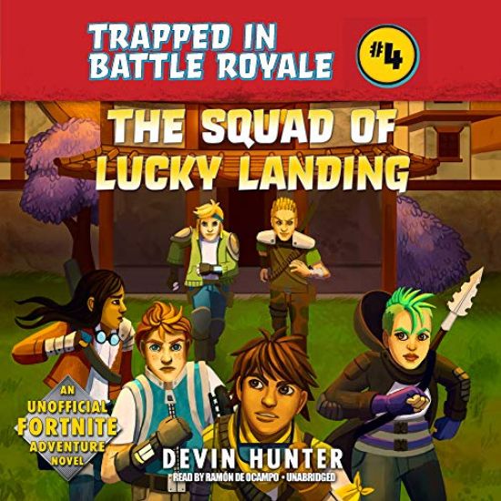 The Squad of Lucky Landing Lib/E: An Unofficial Fortnite Adventure Novel