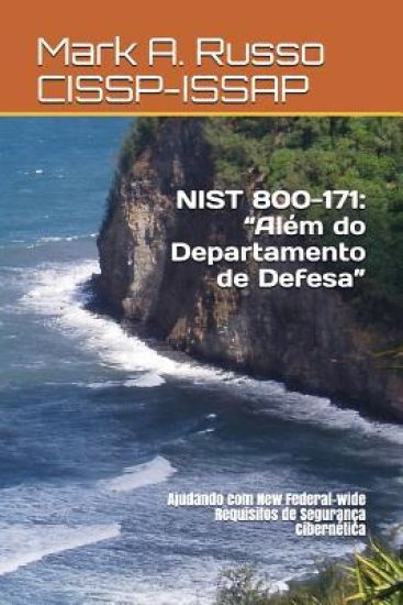 Nist 800-171: Além do Departamento de Defesa: Ajudando com New Federal-wide Requisitos de Segurança Cibernética
