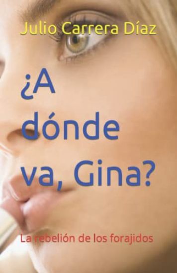 ¿A dónde va, Gina?: La rebelión de los forajidos