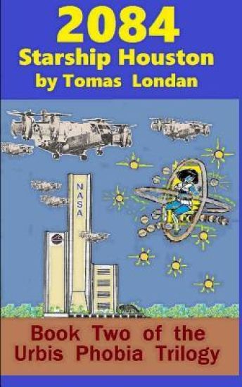2084: Book Two Starship Houston