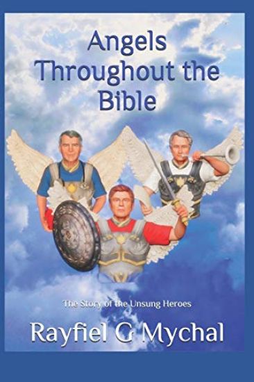 Angels Throughout the Bible: The Story of the Unsung Heroes