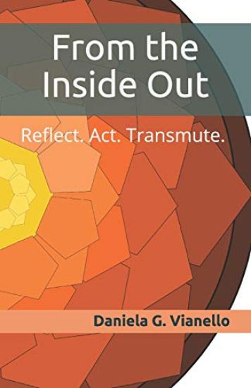 From the Inside Out: Reflect. Act. Transmute.