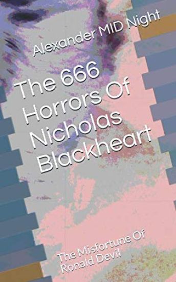 The 666 Horrors Of Nicholas Blackheart: The Misfortune Of Ronald Devil