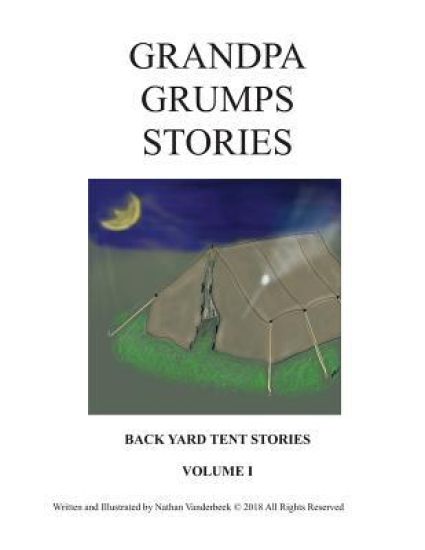 Grandpa Grumps Backyard Tent Stories Volume I