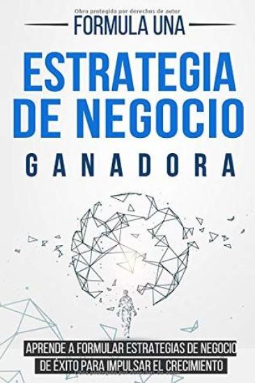 Formula una Estrategia de Negocio Ganadora