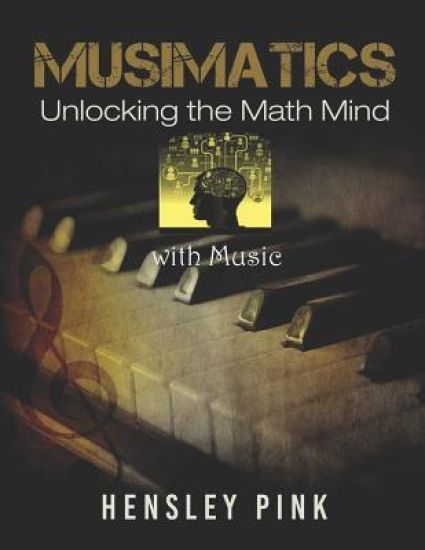 Musimatics: Unlocking the Math Mind with Music