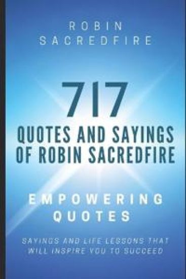717 Quotes & Sayings of Robin Sacredfire