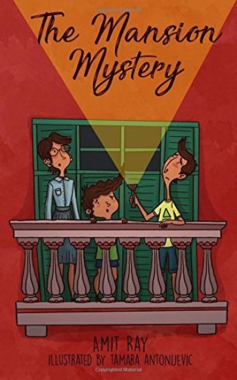 The Mansion Mystery: A Detective Story about ... (Whoops - Almost Gave It Away! Let's Just Say It's a Children's Mystery for Preteen Boys a