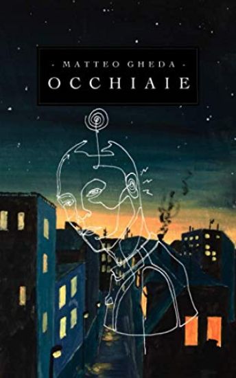 Occhiaie: Racconti di memorie mai vissute, discorsi mai fatti, persone mai incontrate, stesi su pagine mai scritte.