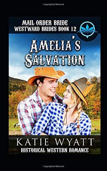 Mail Order Bride Amelia's Salvation: Historical Western Romance