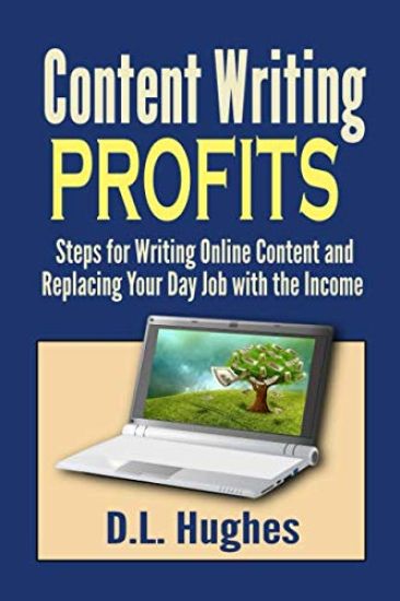 Content Writing Profits: Steps for Writing Online Content and Replacing Your Day Job with the Income