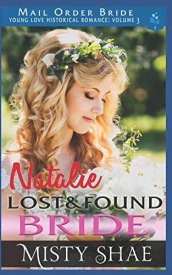Natalie - Lost & Found Bride: Mail Order Bride