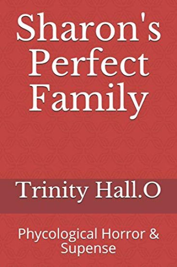 Sharon's Perfect Family: Phycological Horror & Supense