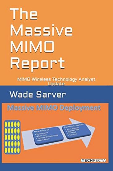 The Massive Mimo Report: Mimo Wireless Technology Analyst Update