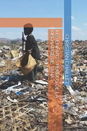 Les Enfants Perdus de la Decharge de Tana