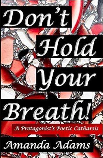 Don't Hold Your Breath!: A Protagonist's Poetic Catharsis