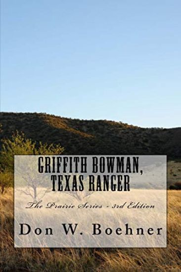 Griffith Bowman, Texas Ranger: The Prairie Series - 3rd Edition
