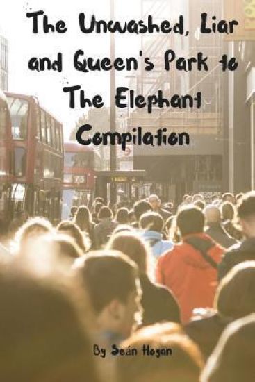 The Unwashed, Liar and Queen's Park to The Elephant Compilation