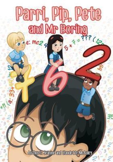 Parri, Pip, Pete and Mr Boring: (Fun story teaching you the value of doing homework, children books for kids ages 5-8)