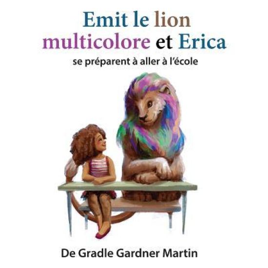 Emit le lion multicolore et Erica se préparent à aller à l'école