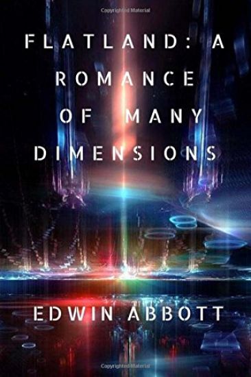 Flatland: A Romance of Many Dimensions