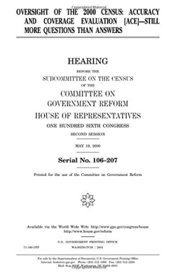 Oversight of the 2000 census: accuracy and coverage evaluation (ACE)--still more questions than answers