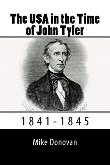 The USA in the Time of John Tyler: 1841-1845