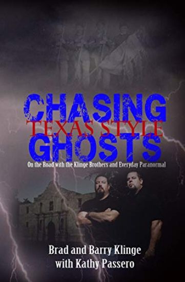 Chasing Ghosts Texas Style: On the Road with the Klinge Brothers and Everyday Paranormal