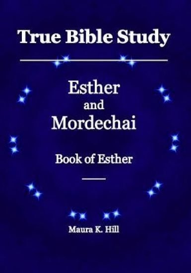 True Bible Study - Esther and Mordechai Book of Esther