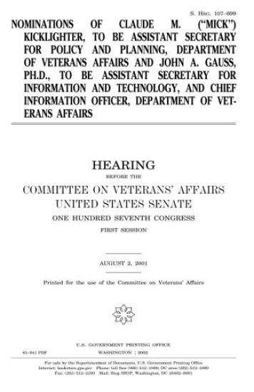 Nominations of Claude M. ("Mick") Kicklighter, to be Assistant Secretary for Policy and Planning, Department of Veterans Affairs and John A. Gauss, Ph