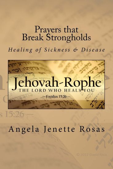 Prayers that Break Strongholds: Healing of Sickness & Disease