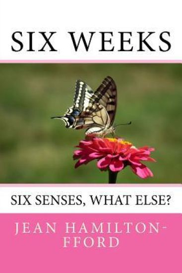 Six Weeks: Six Senses, What Else?