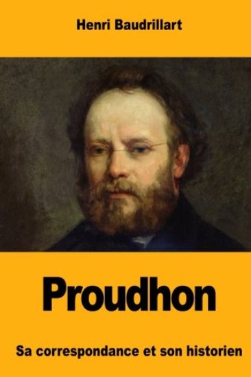 Proudhon: Sa correspondance et son historien