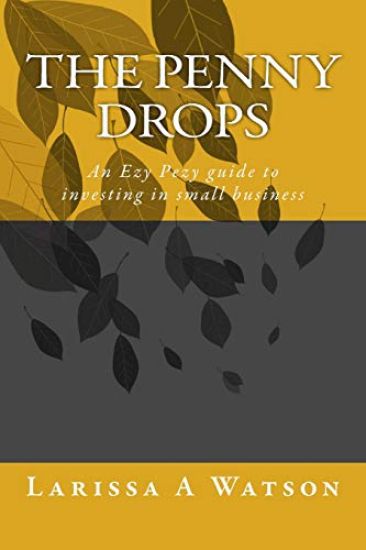 The Penny Drops: An Ezy Pezy guide to investing in small business
