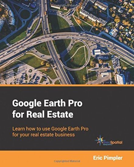 Google Earth Pro for Real Estate: Learn how to use Google Earth Pro for your real estate business