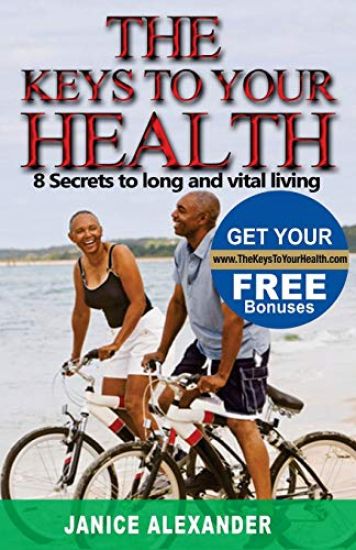 The Keys to Your Health: 8 Secrets to Long and Vital Living