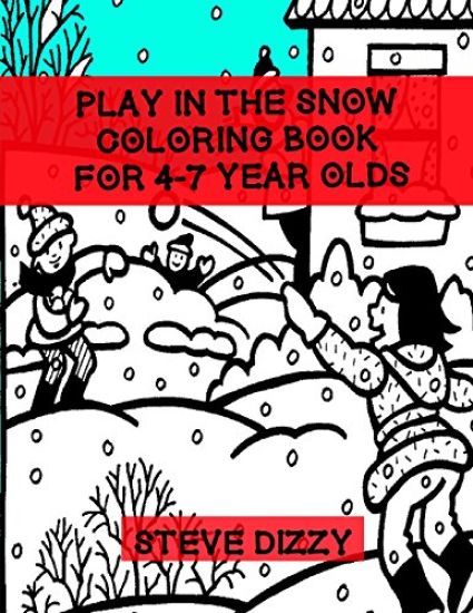 Play In The Snow Coloring Book For 4-7 Year Olds