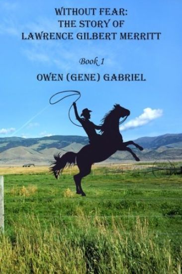 Without Fear: The Story of Lawrence Gilbert Merritt