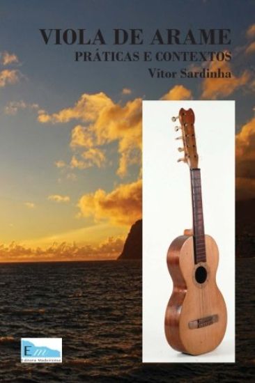 Viola de Arame: Praticas e Contextos