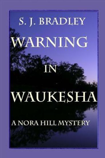 Warning in Waukesha: A Nora Hill Mystery