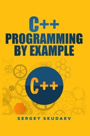 C++ Programming by Example: Key Computer Programming Concepts for Beginners