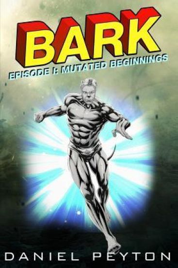 Bark Episode I: Mutated Beginnings