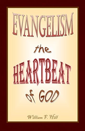 EVANGELISM the Heartbeat of God