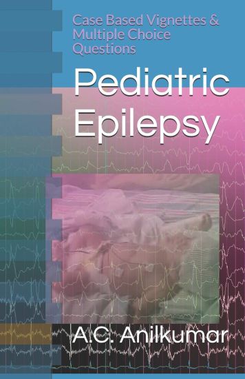 Pediatric Epilepsy: Case Based Vignettes & Multiple Choice Questions
