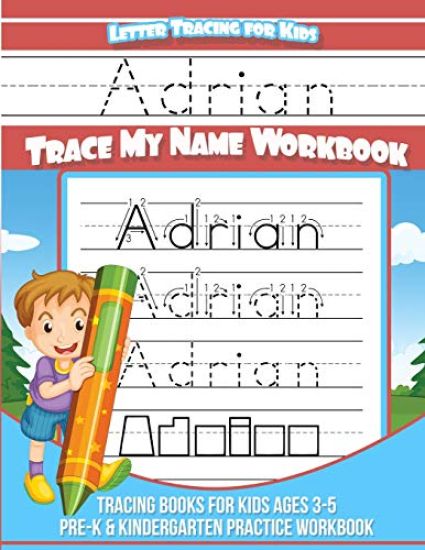 Adrian Letter Tracing for Kids Trace my Name Workbook: Tracing Books for Kids ages 3 - 5 Pre-K & Kindergarten Practice Workbook