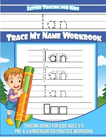 Ian Letter Tracing for Kids Trace my Name Workbook: Tracing Books for Kids ages 3 - 5 Pre-K & Kindergarten Practice Workbook