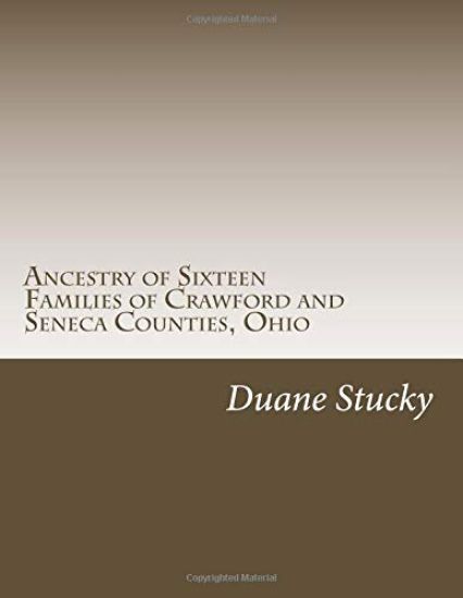 Ancestry of Sixteen Families of Crawford and Seneca County, Ohio