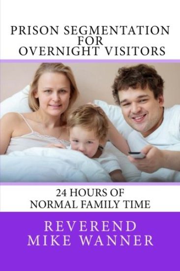 Prison Segmentation For Overnight Visitors: 24 Hours of Normal Family Time