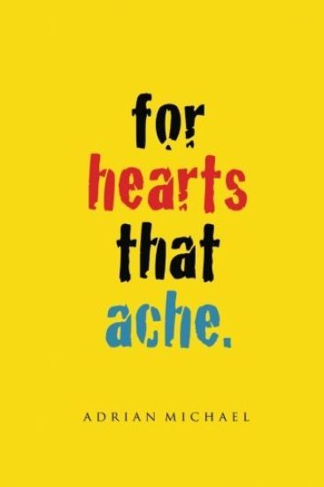 for hearts that ache.