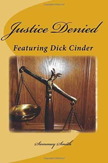 Justice Denied: Featuring Dick Cinder